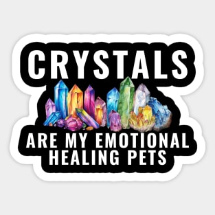 Crystals Are My Emotional Healing Pets Crystal Ball Sticker